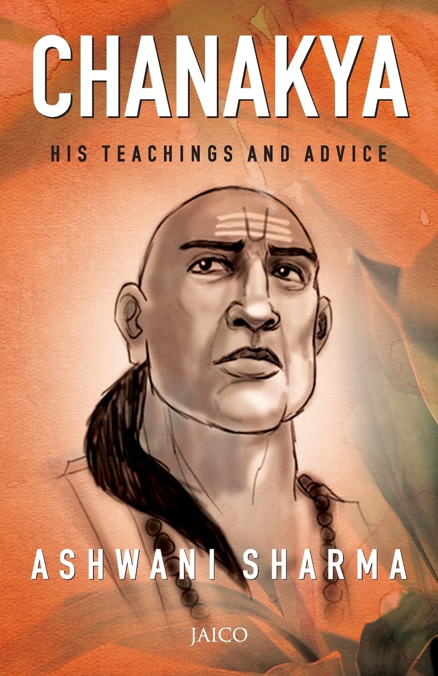 Chanakya: His Teachings and Advice - Retail Maharaj