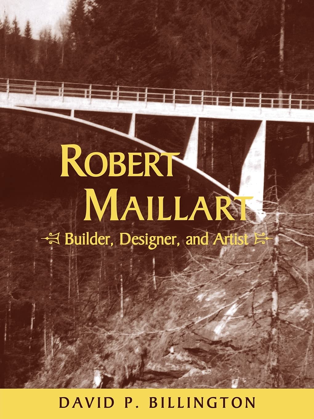 Robert Maillart: Builder, Designer, and Artist - Retail Maharaj