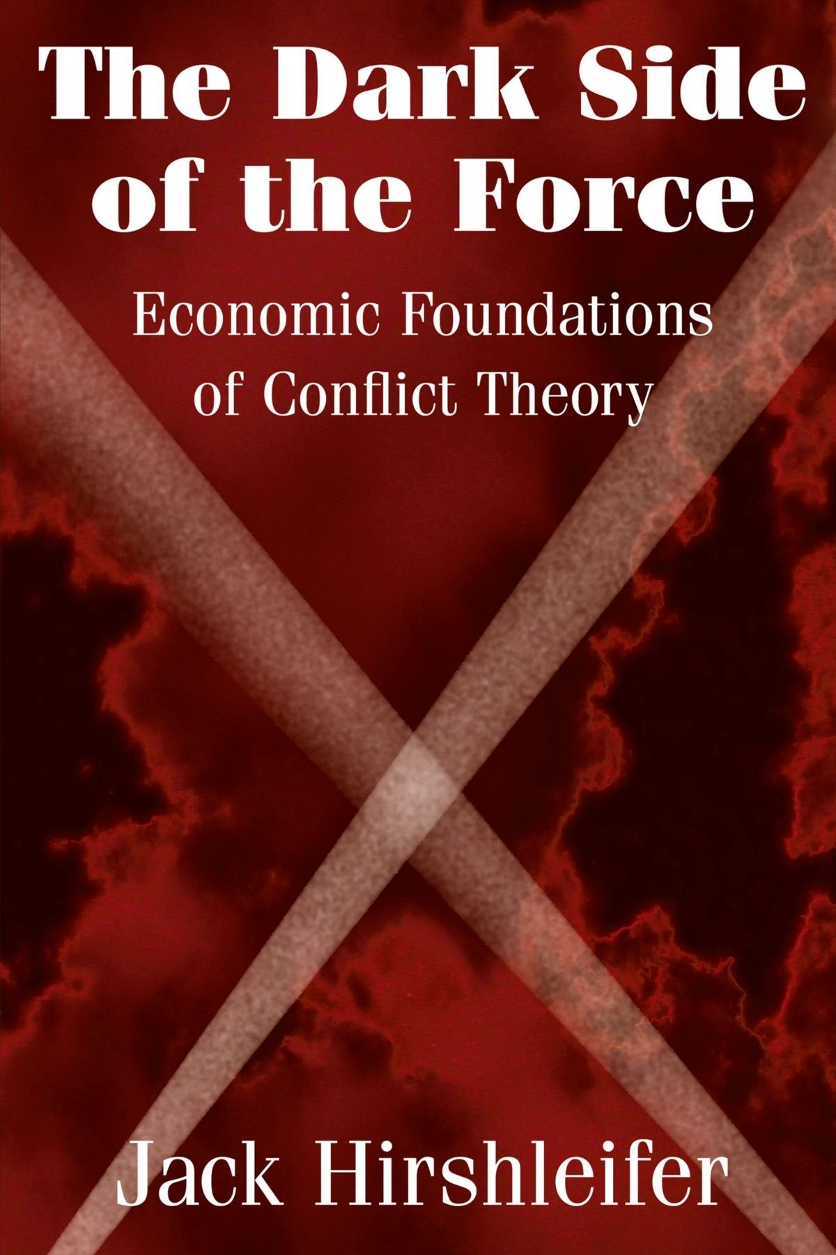 The Dark Side of the Force: Economic Foundations of Conflict Theory - Retail Maharaj
