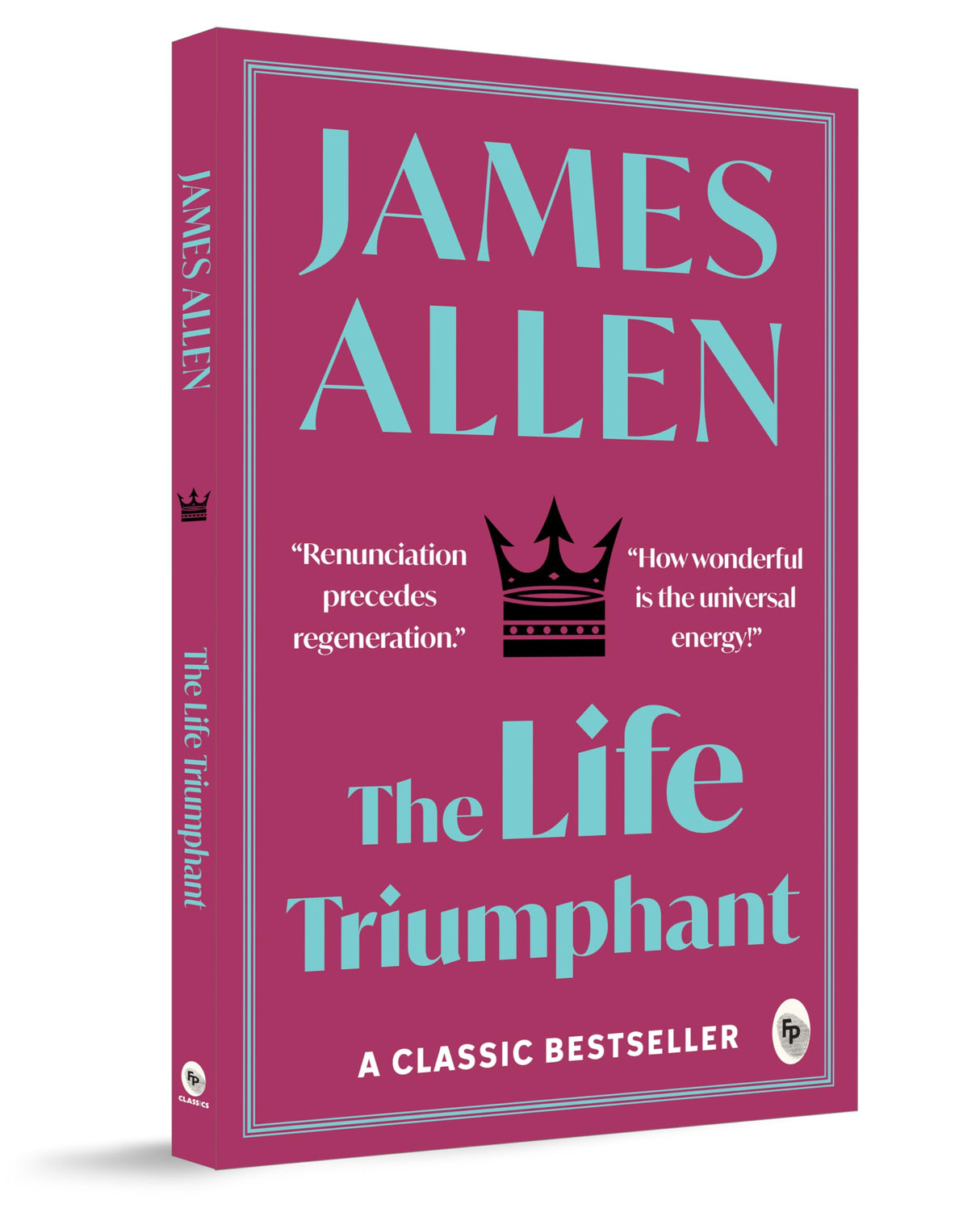Greatest Works by James Allen (Set of 4 Books) - As a Man Thinketh; The Path to Prosperity; Shape Your Life And Your Destiny; The Life Triumphant: Mastering the Heart and Mind - Retail Maharaj