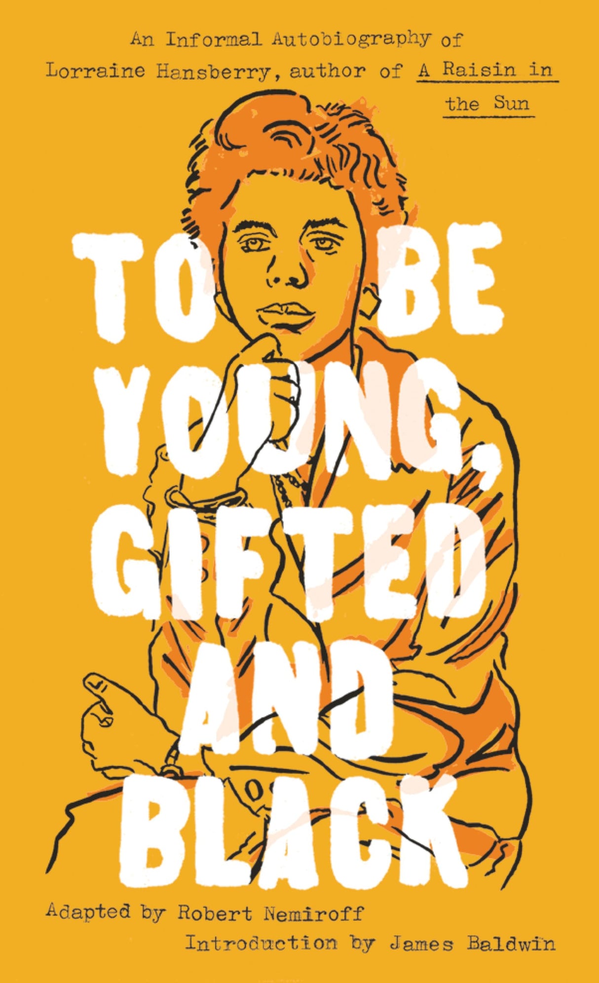 To Be Young, Gifted and Black: Lorraine Hansberry in Her Own Words (Signet Classics) - Retail Maharaj