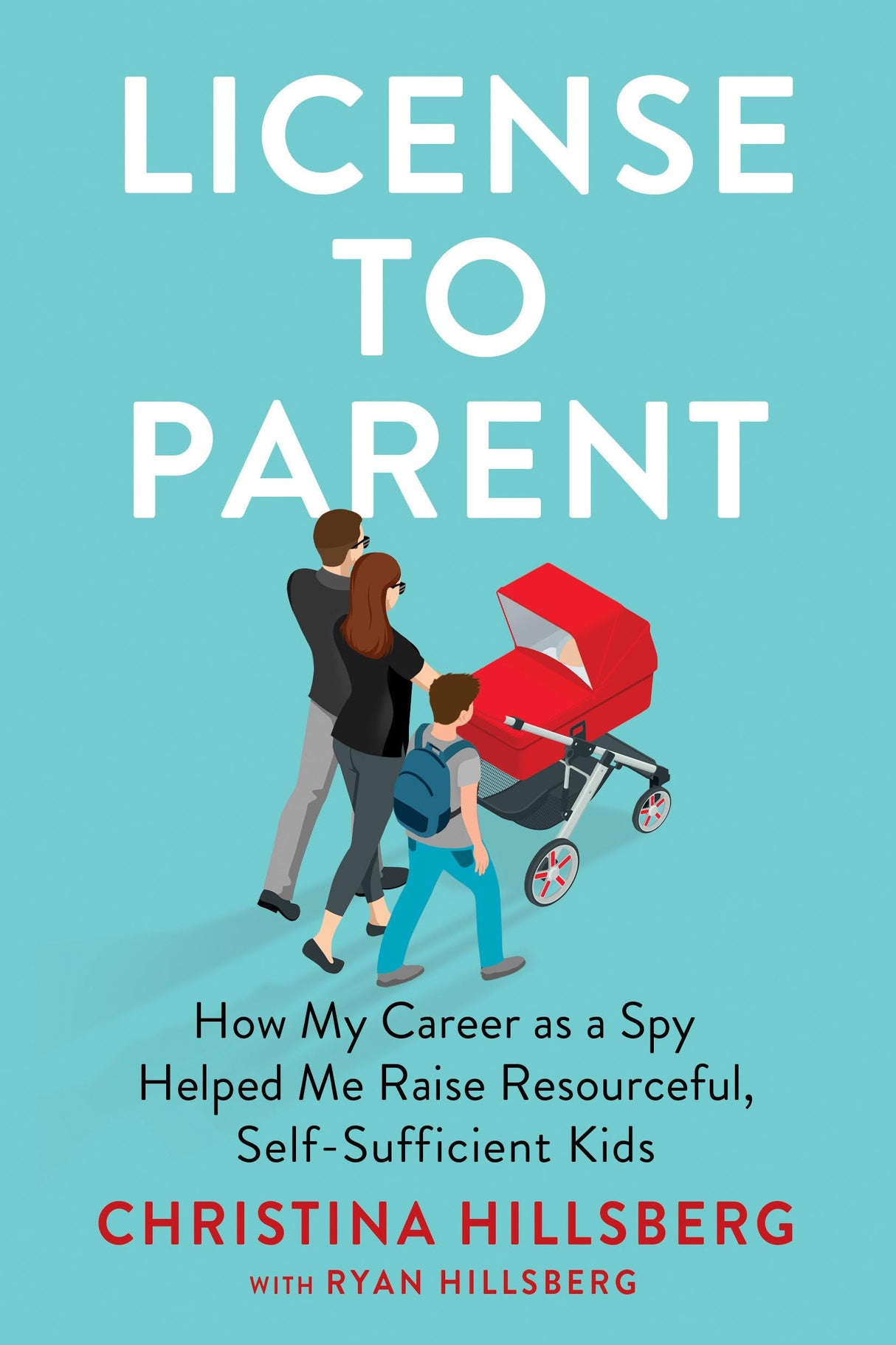 License to Parent: How My Career As a Spy Helped Me Raise Resourceful, Self-Sufficient Kids - Retail Maharaj