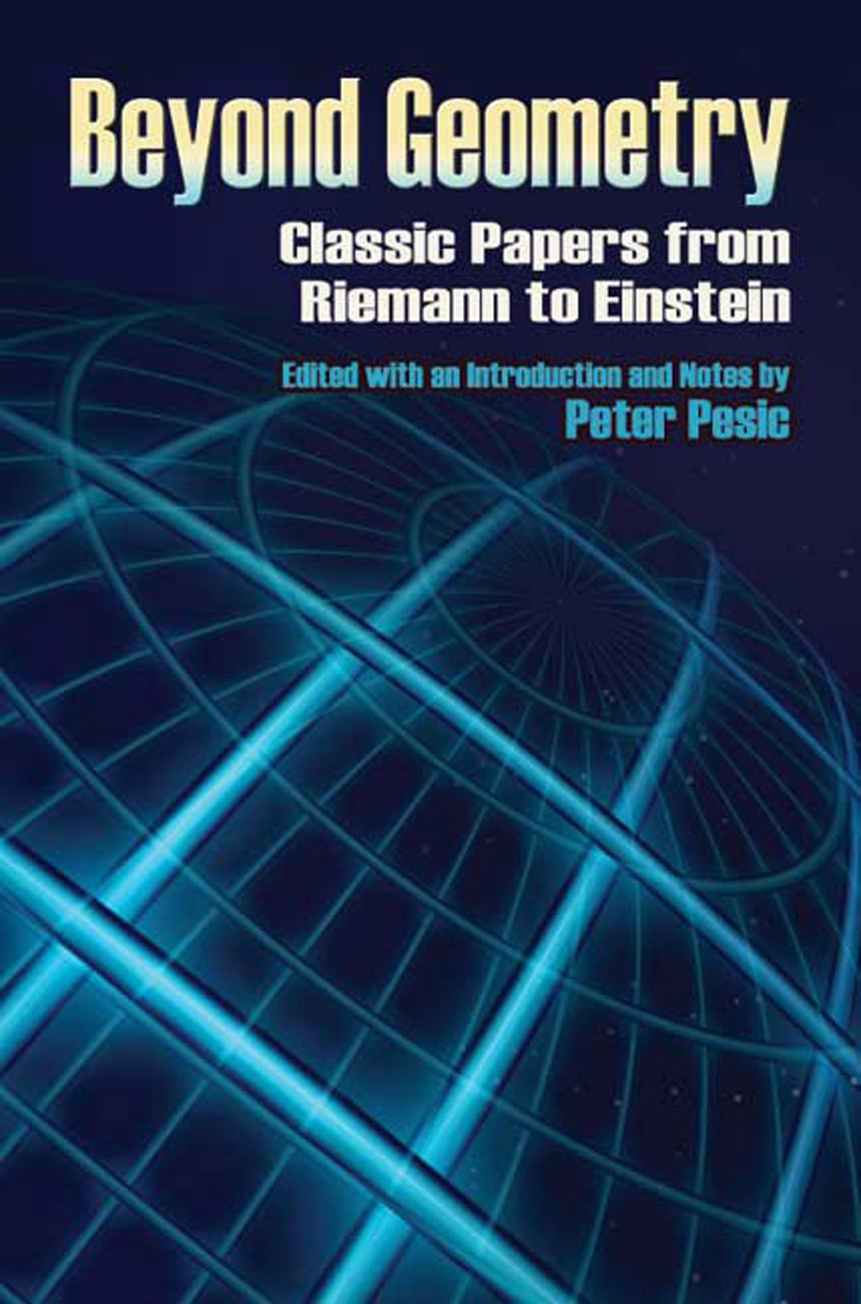 Beyond Geometry: Classic Papers from Riemann to Einstein (Dover Books on Mathematics) - Retail Maharaj