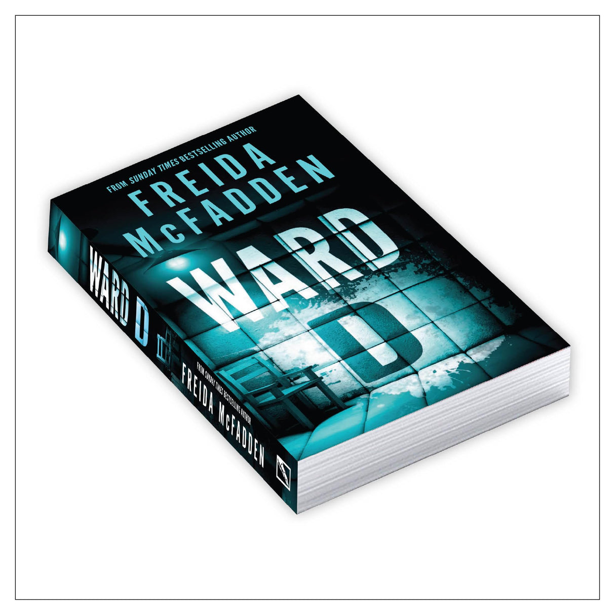 Ward D: A Taut Psychological Thriller from the Author of the sensational Housemaid series - Retail Maharaj