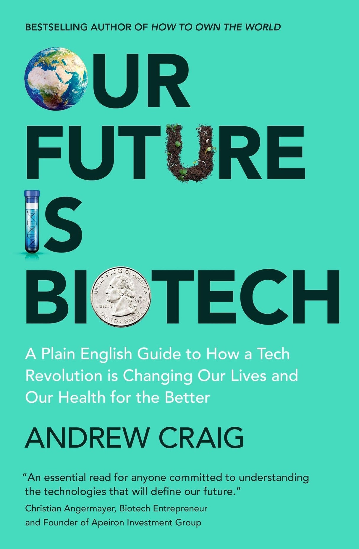Our Future is Biotech: A Plain English Guide to How a Tech Revolution is Changing Our Lives and Our Health for the Better - Retail Maharaj
