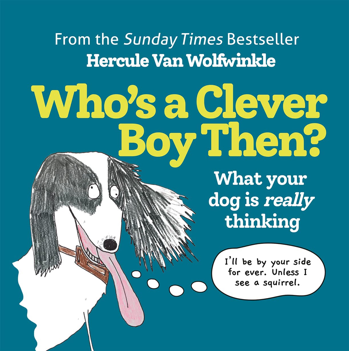 Who's a Clever Boy, Then?: What Your Dog is Really Thinking - Retail Maharaj