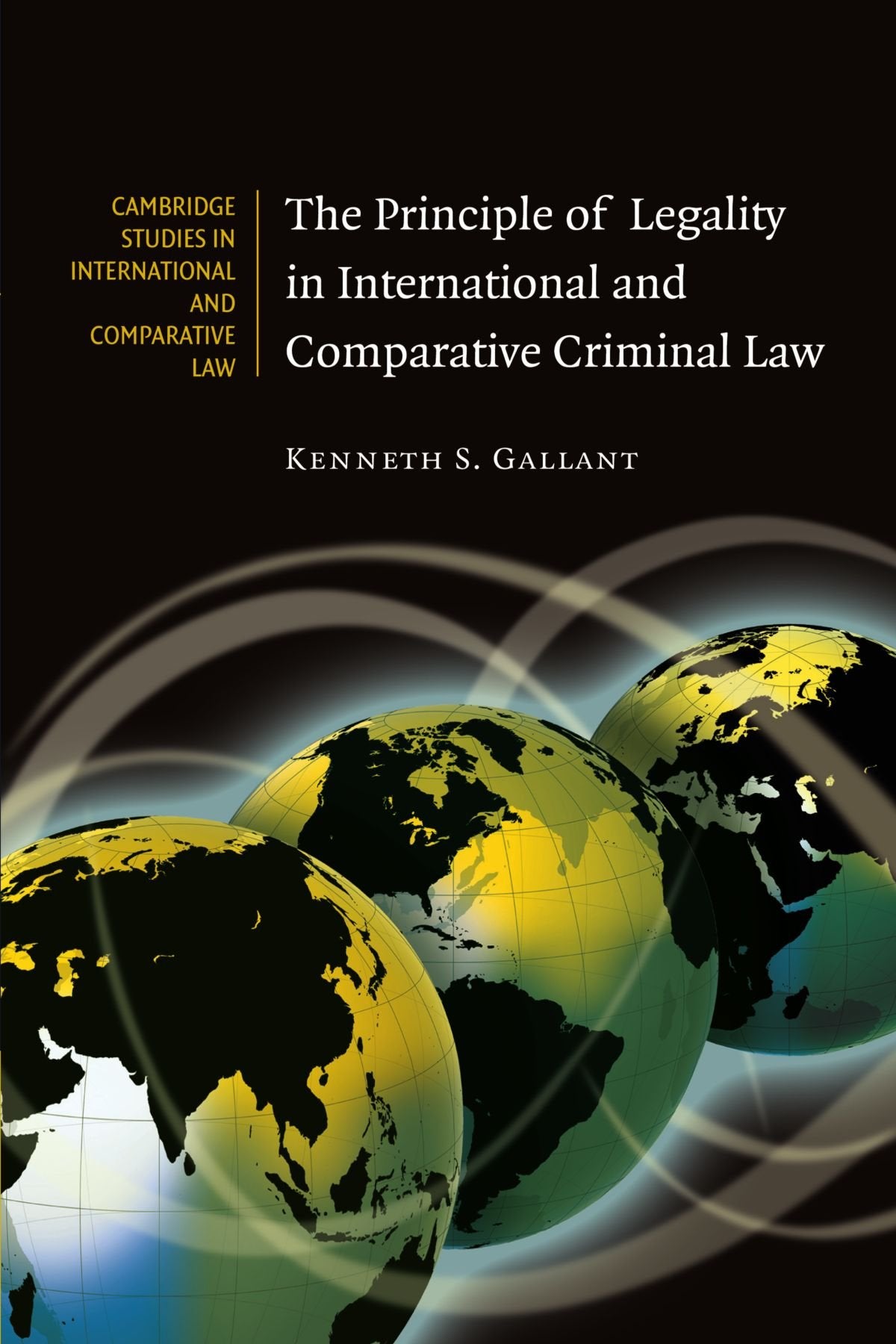 The Principle of Legality in International and Comparative Criminal Law: 65 (Cambridge Studies in International and Comparative Law) - Retail Maharaj