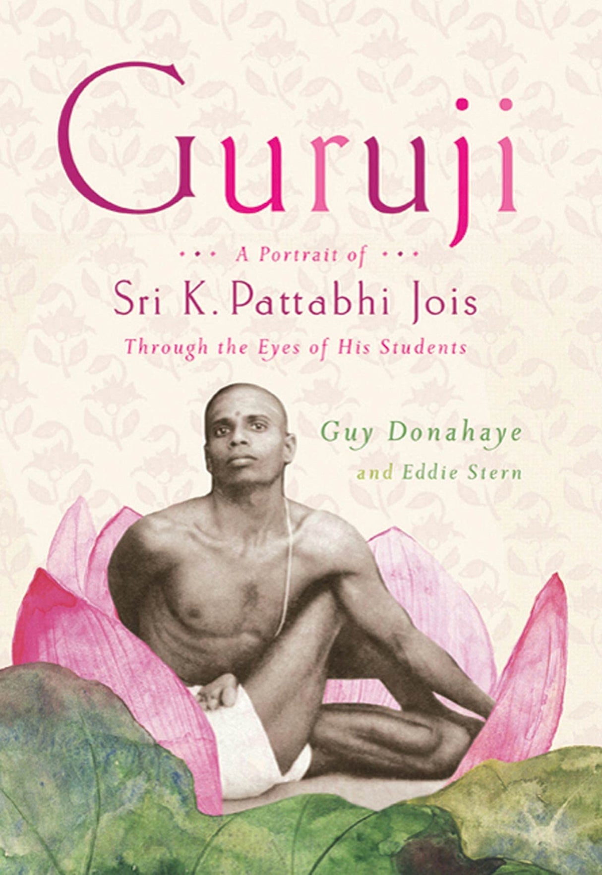 Guruji: A Portrait of Sri K. Pattabhi Jois Through the Eyes of His Students - Retail Maharaj
