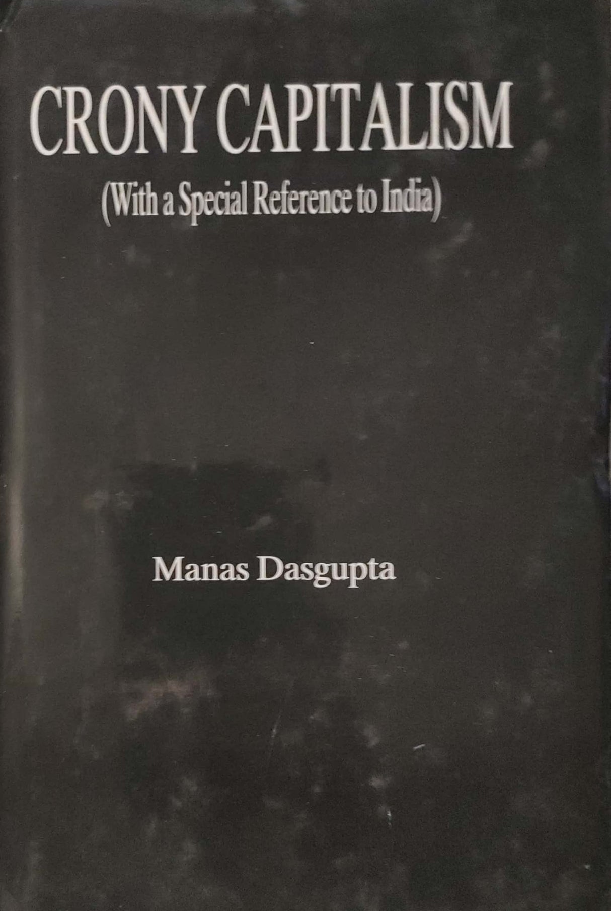 Crony Capitalism (With A Special Reference To India) - Retail Maharaj