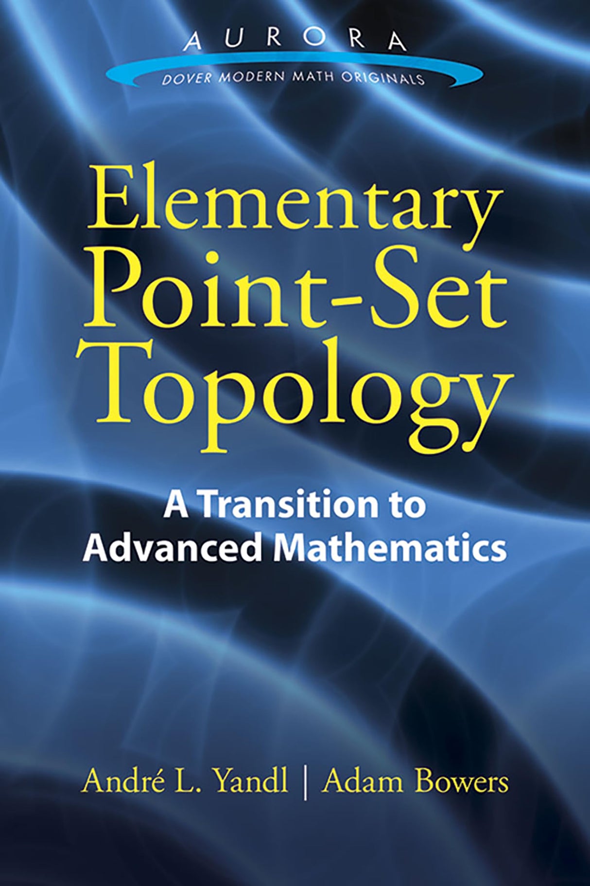 Elementary Point-Set Topology: A Transition to Advanced Mathematics (Aurora: Dover Modern Math Originals) - Retail Maharaj