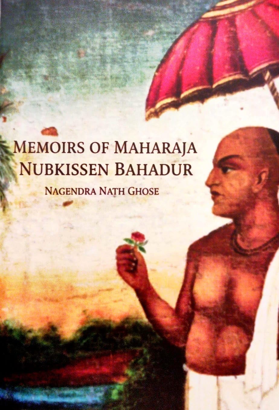 Memoirs of Maharaja Nubkissen Bahadur (English Version)