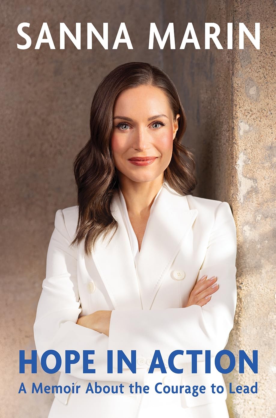 Hope in Action: A Memoir from the Former Prime Minister of Finland About the Courage to Lead: A Memoir About the Courage to Lead - Retail Maharaj