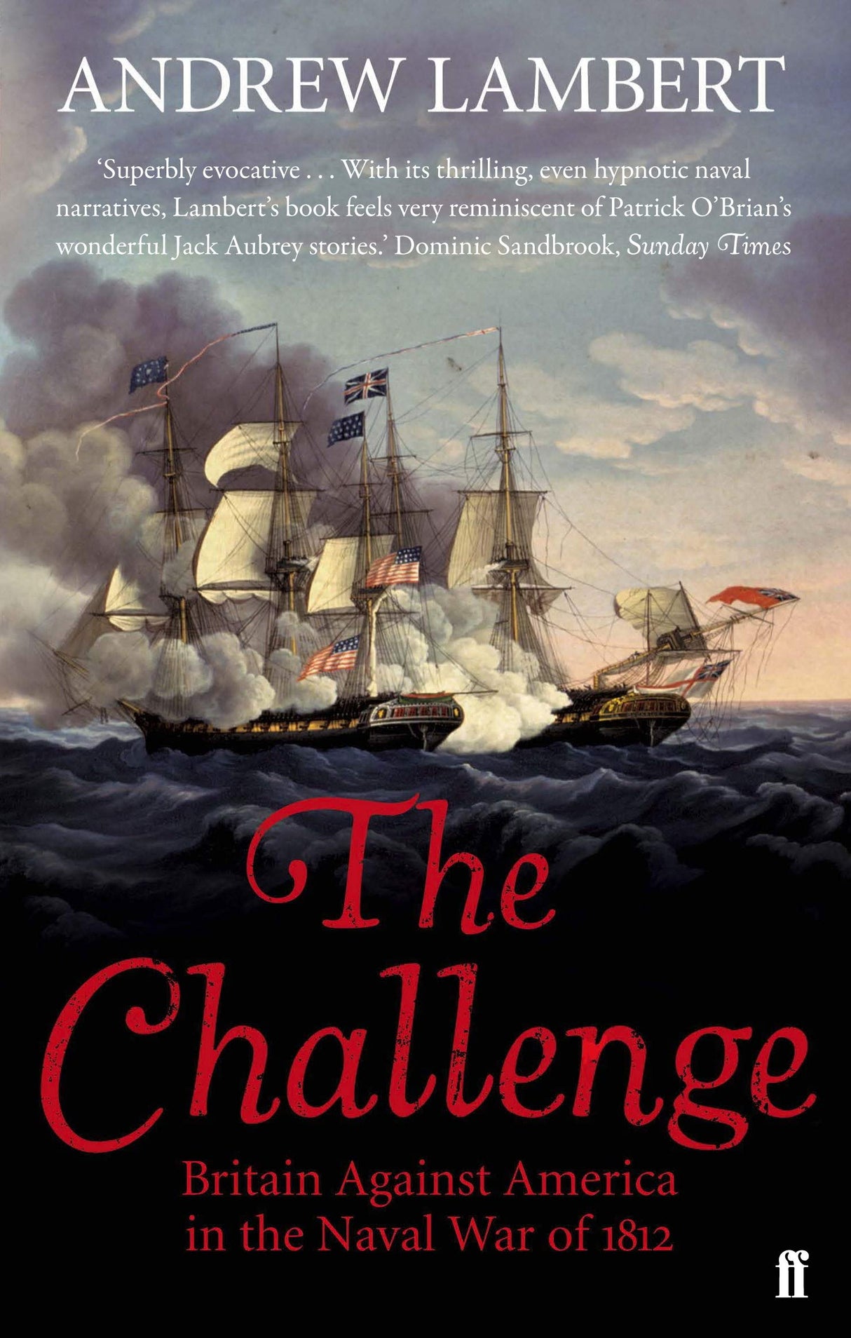The Challenge: Britain Against America in the Naval War of 1812 - Retail Maharaj
