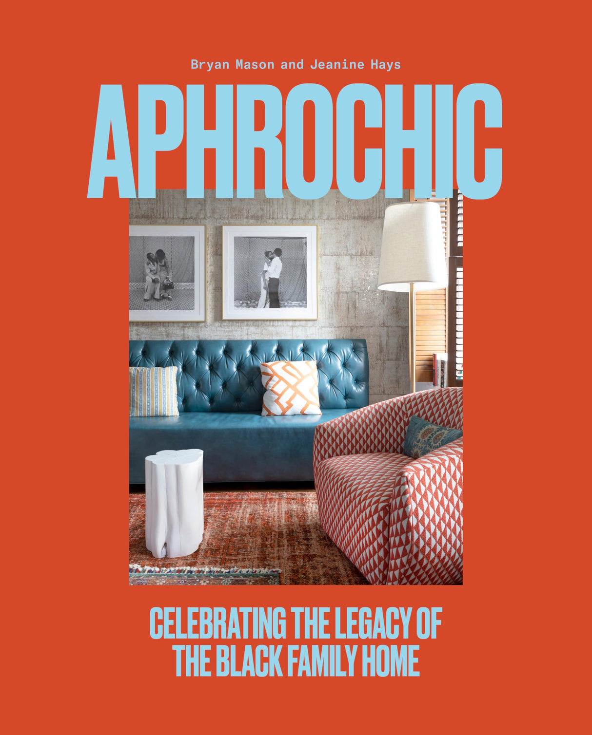 AphroChic: Celebrating the Legacy of the Black Family Home - Retail Maharaj