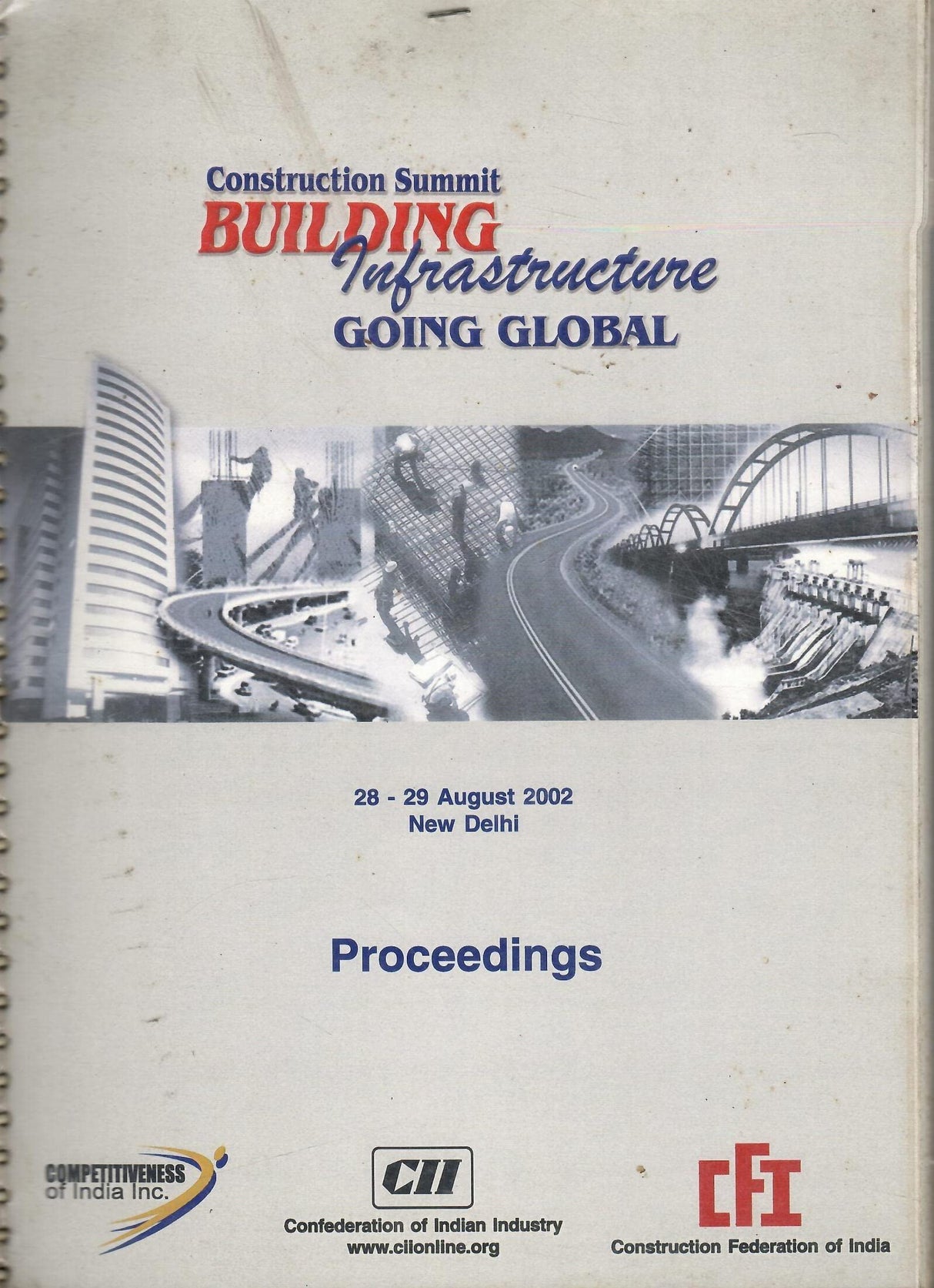 Proceedings Construction Summit Building Infrastructure Going Global ( 28 - 29 August 2002 )