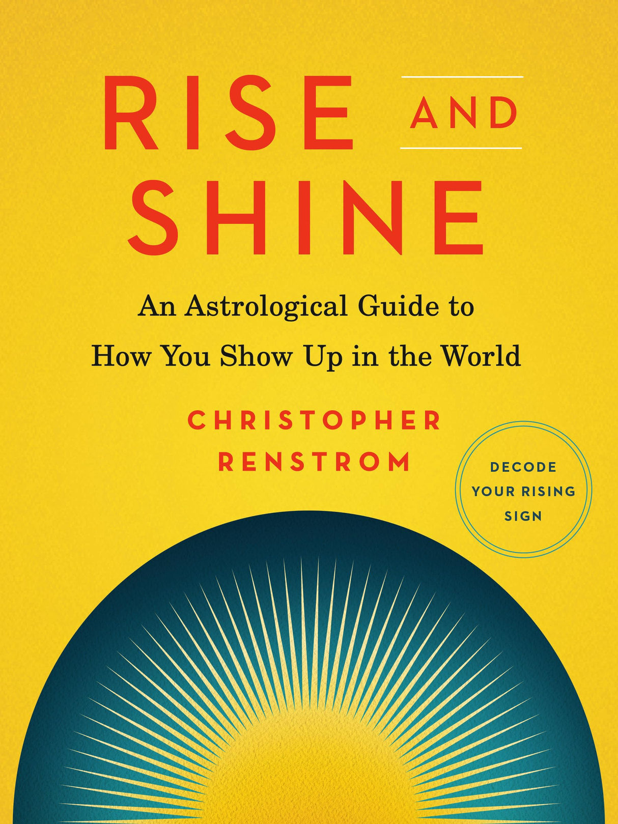 Rise and Shine: An Astrological Guide to How You Show Up in the World - Retail Maharaj