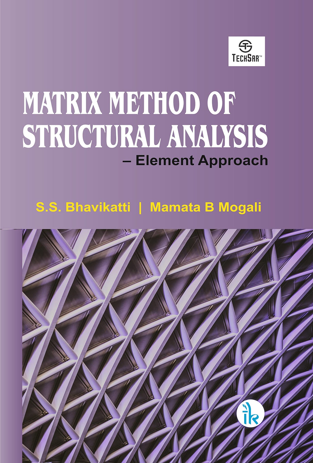 Matrix Method of Structural Analysis: Element Approach - Retail Maharaj