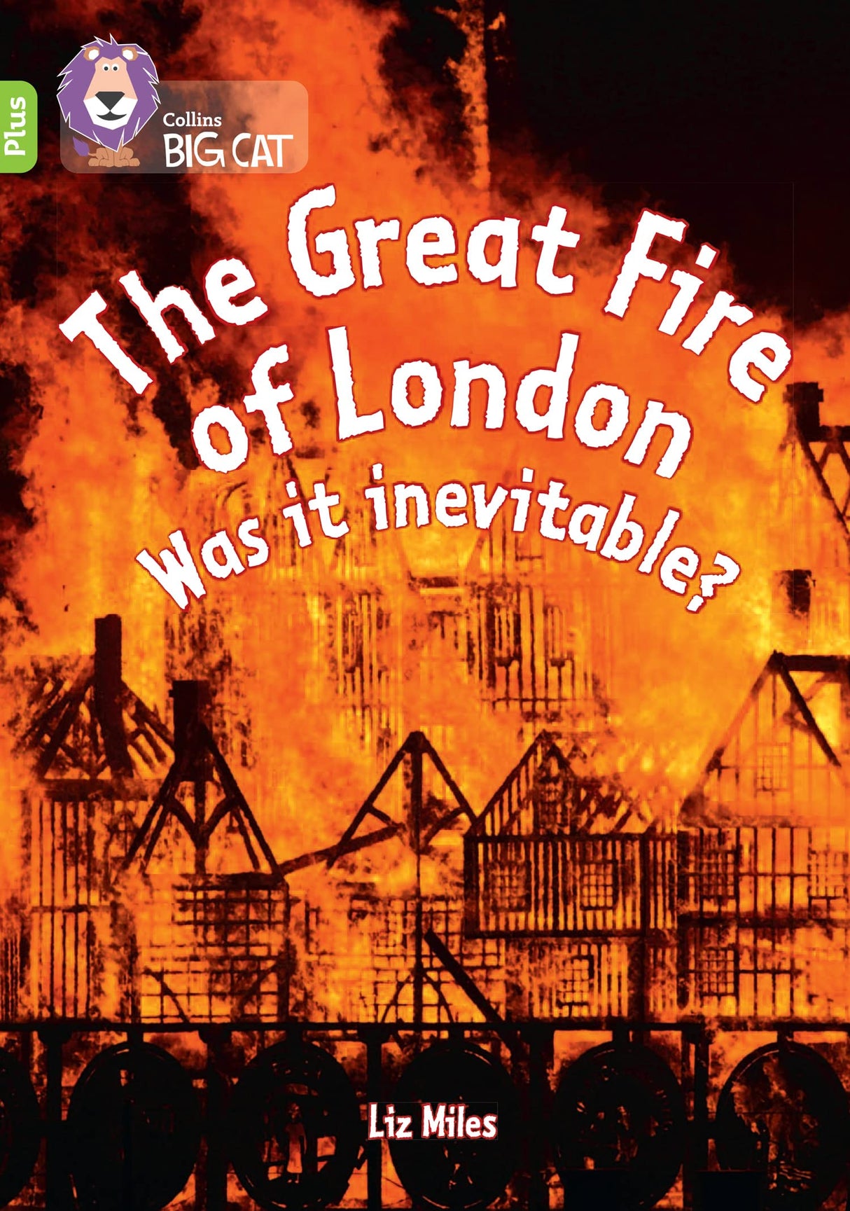 The Great Fire of London: Was it inevitable?: Band 11+/Lime Plus (Collins Big Cat) - Retail Maharaj