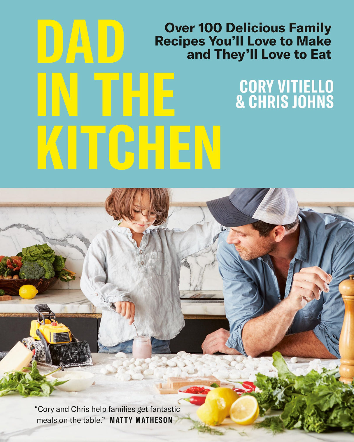 Dad in the Kitchen: Over 100 Delicious Family Recipes You'll Love to Make and They'll Love to Eat - Retail Maharaj