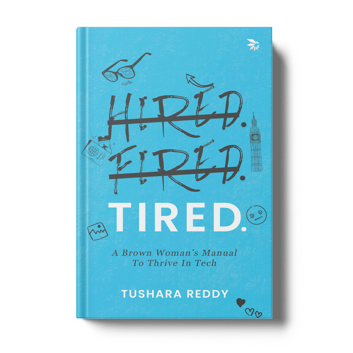 HIRED. FIRED. TIRED-A Brown Woman’s Manual To Thrive In Tech - Retail Maharaj
