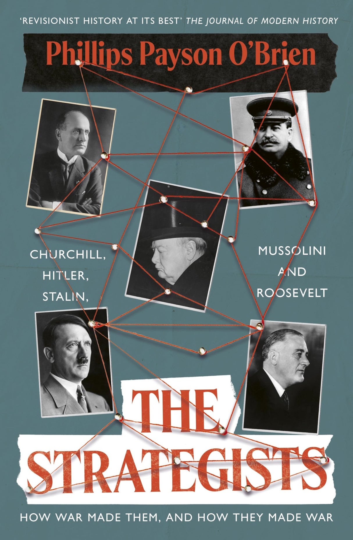 The Strategists: Churchill, Stalin, Roosevelt, Mussolini and Hitler – How War Made Them, And How They Made War - Retail Maharaj