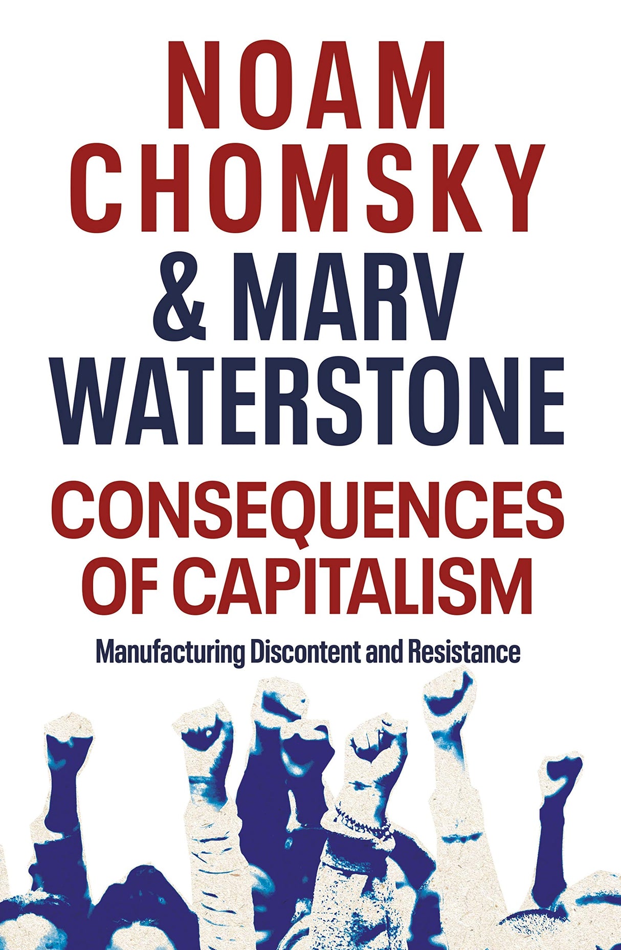 Consequences of Capitalism: Manufacturing Discontent and Resistance - Retail Maharaj