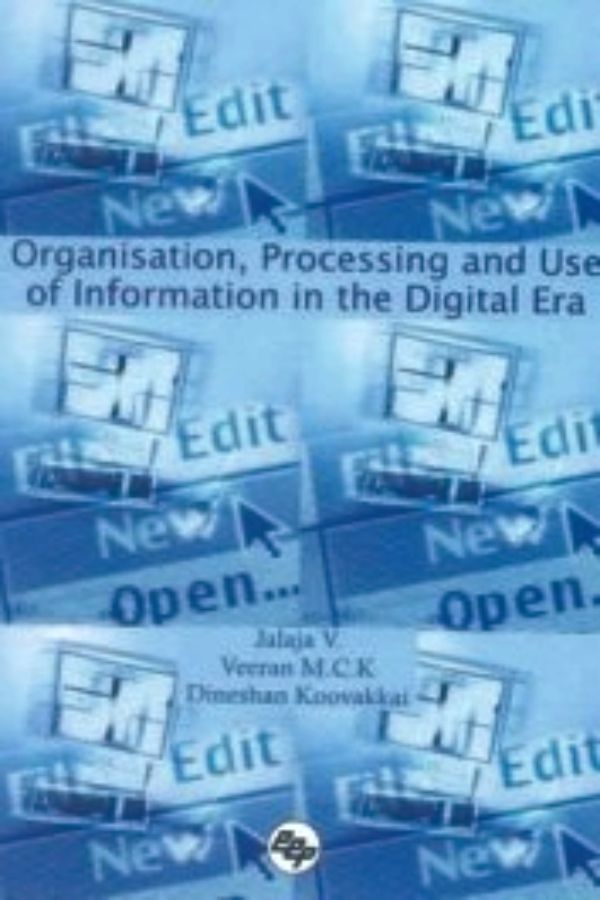 Organisation, Procesing and Use of Information in the Digital Era
