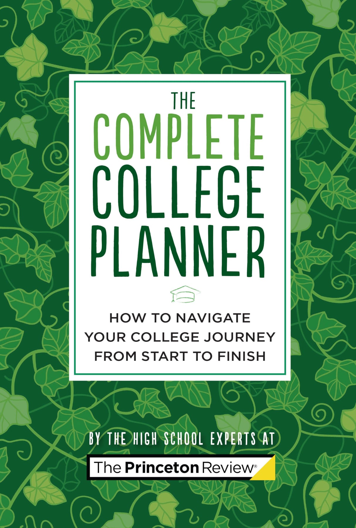 The Complete College Planner: How to Navigate Your Journey to College from Start to Finish (2022) (College Admissions Guides) - Retail Maharaj