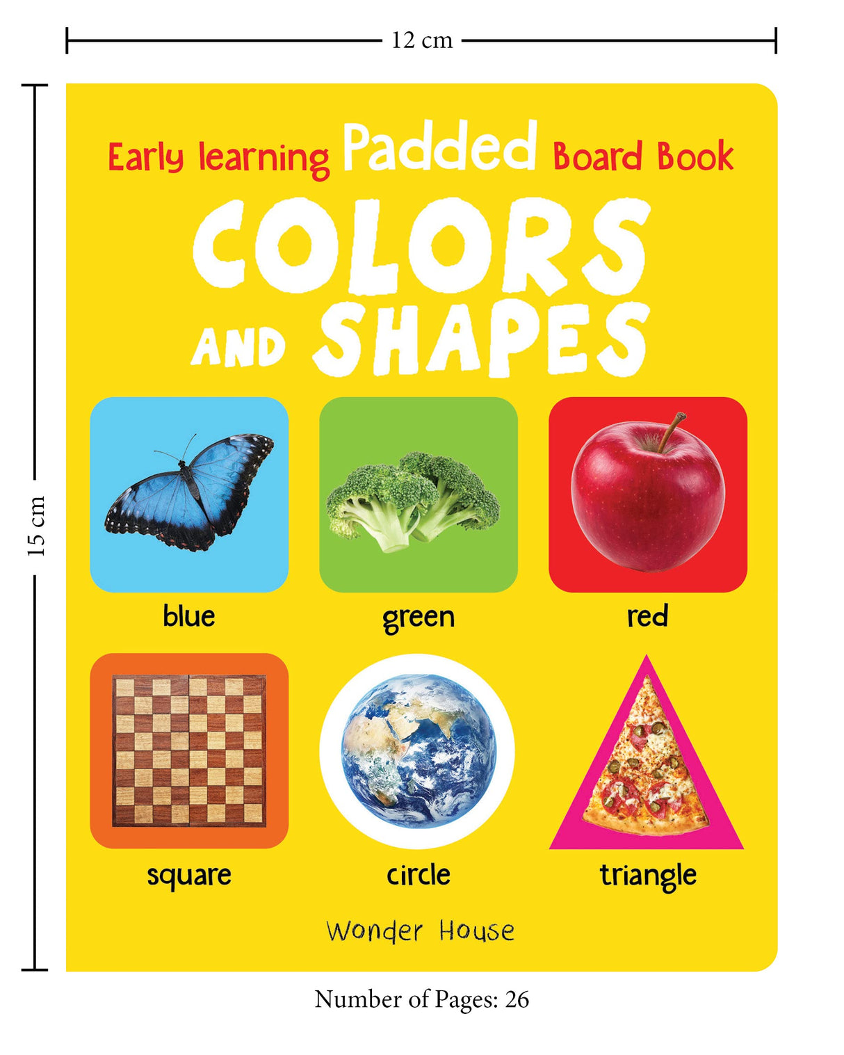 Early Learning Padded Book of Colors and Shapes: Board Book for Kids | Learn Basic Colours and Common Shapes with Bright, Engaging Pictures | Durable Padded Board Book for Babies, Toddlers & Preschoolers | Ages 0–5 Years - Retail Maharaj