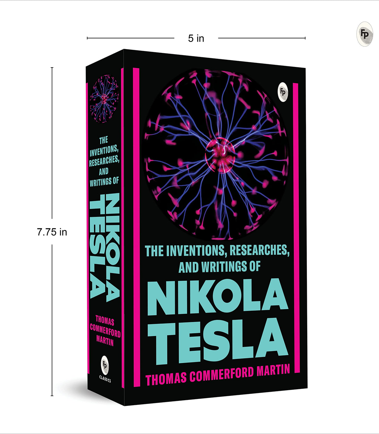 The Inventions, Researches, and Writings of Nikola Tesla - Retail Maharaj