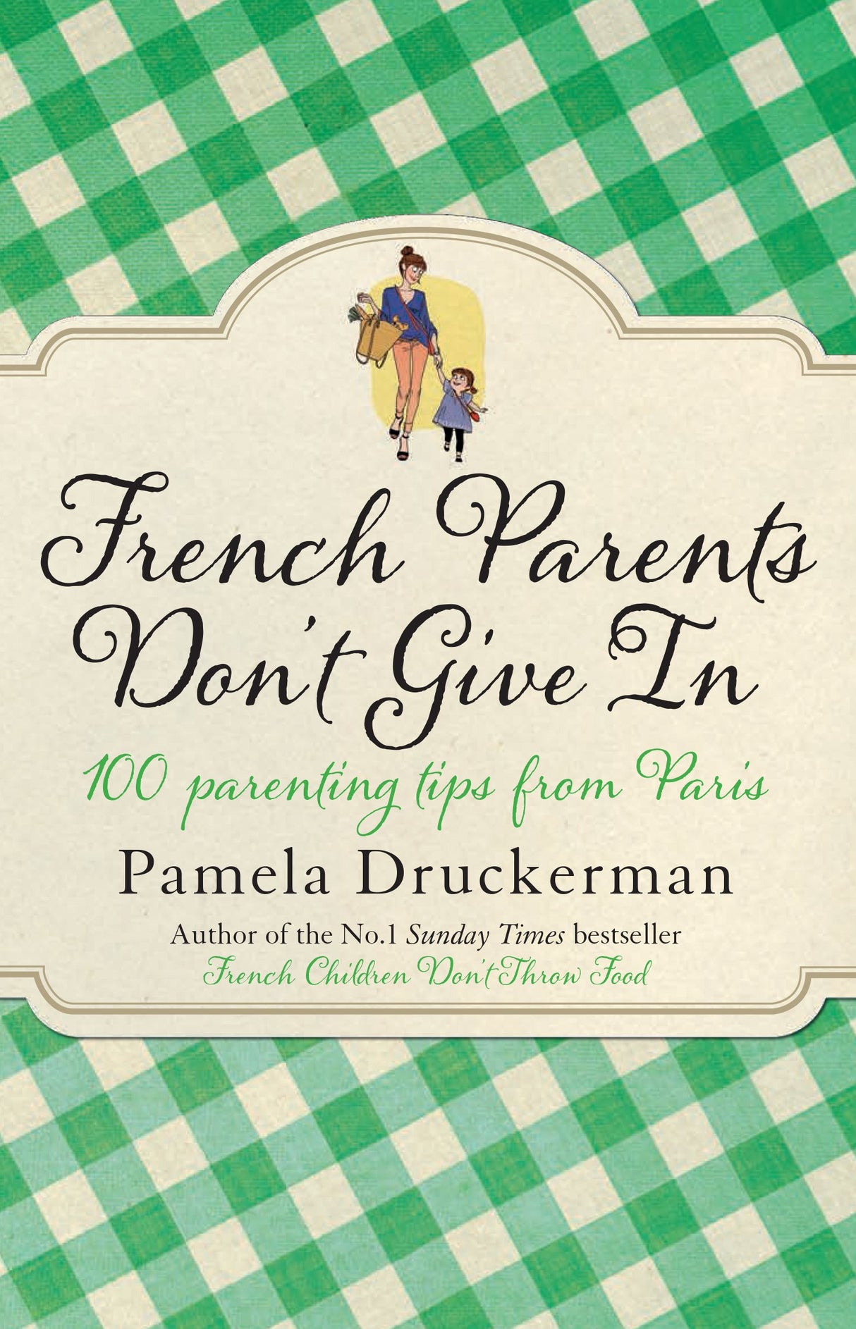 French Parents Don't Give In: 100 parenting tips from Paris - Retail Maharaj