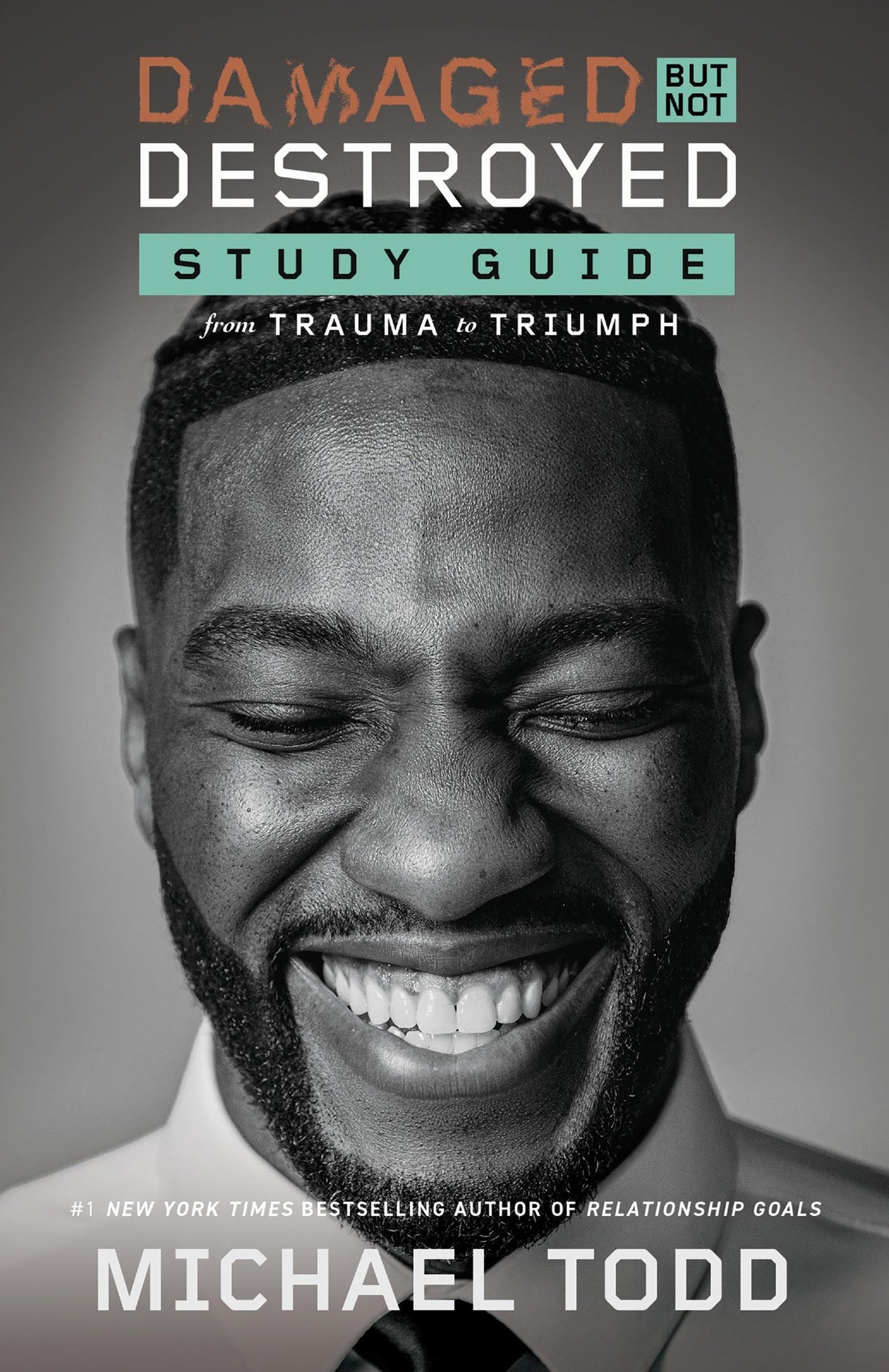 Damaged but Not Destroyed Study Guide: From Trauma to Triumph - Retail Maharaj