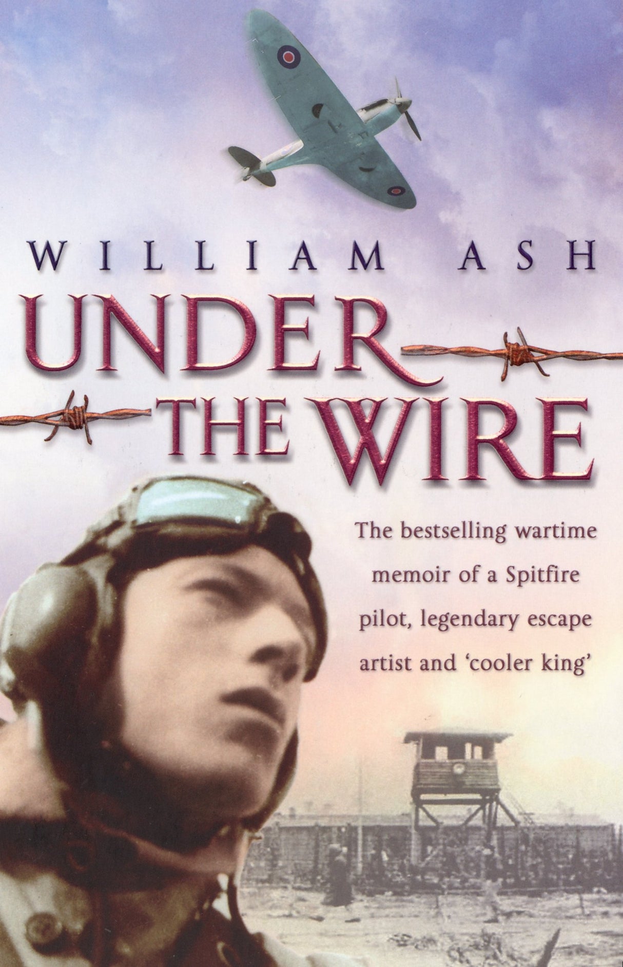 Under The Wire: The Wartime Memoir of a Spitfire Pilot, Legendary Escape Artist and 'Cooler King' - Retail Maharaj