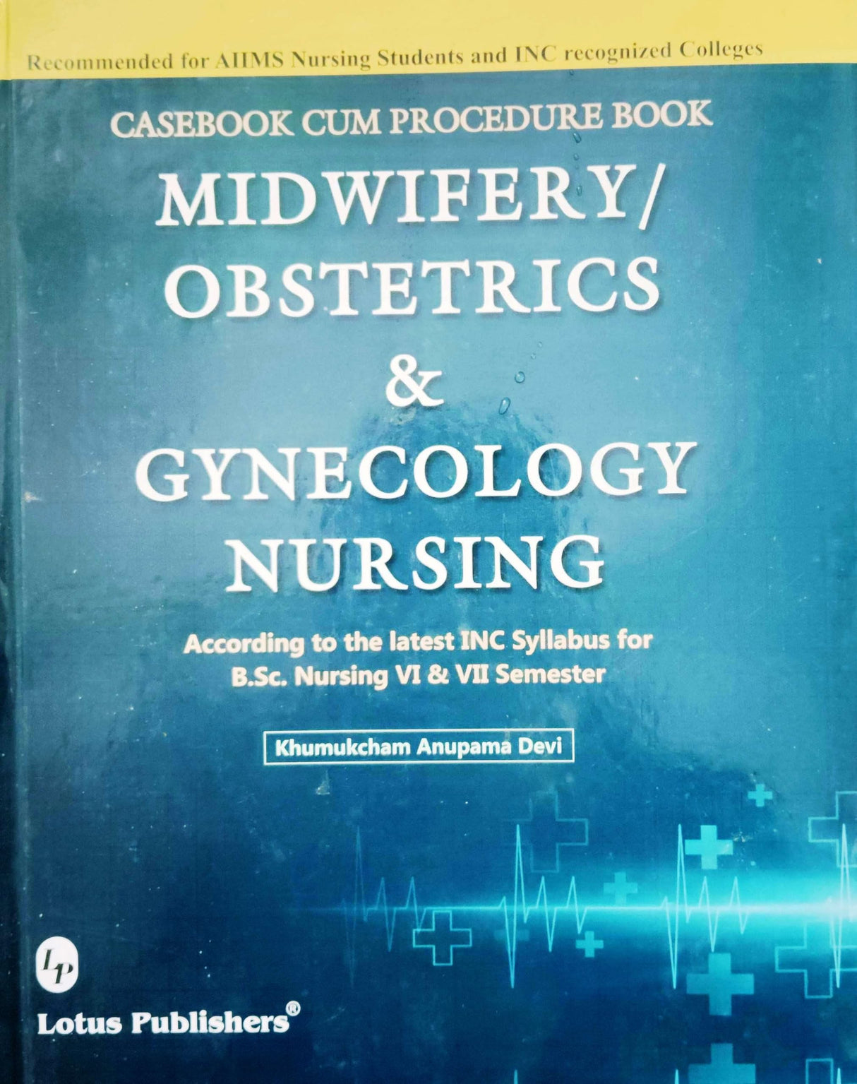 Casebook Cum Procedure Book Midwifery/Obstetrics And Gynecology (OBG) Nursing