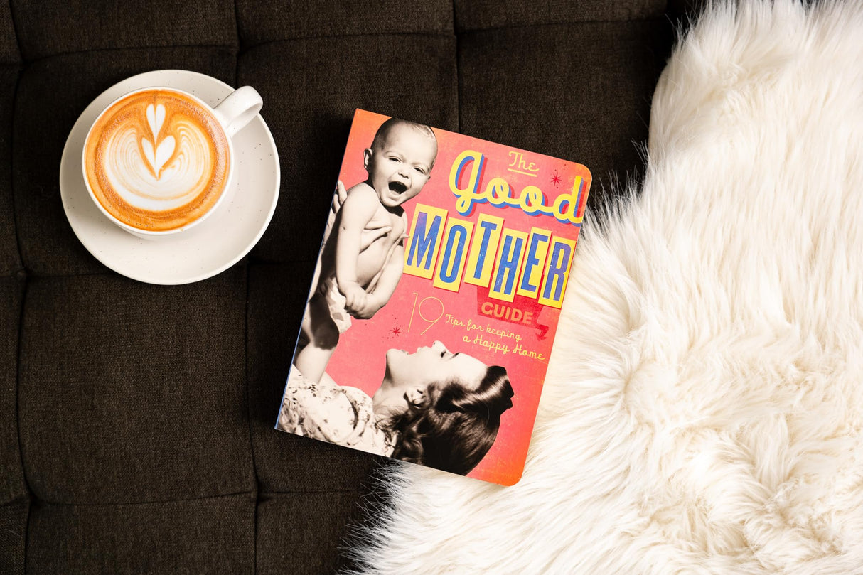 The Good Mother's Guide: 19 Tips for Keeping a Happy Home - Retail Maharaj