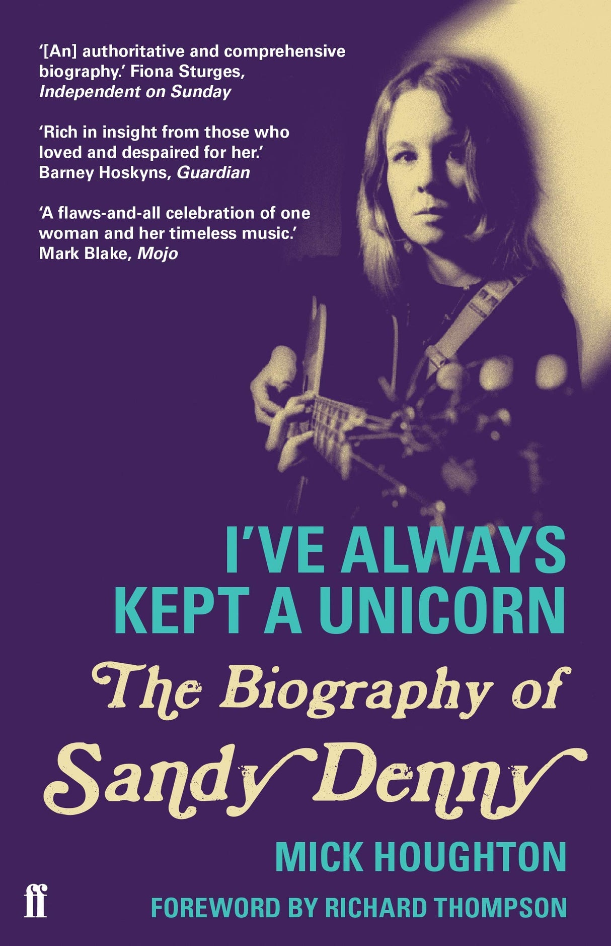 I've Always Kept a Unicorn: The Biography of Sandy Denny - Retail Maharaj
