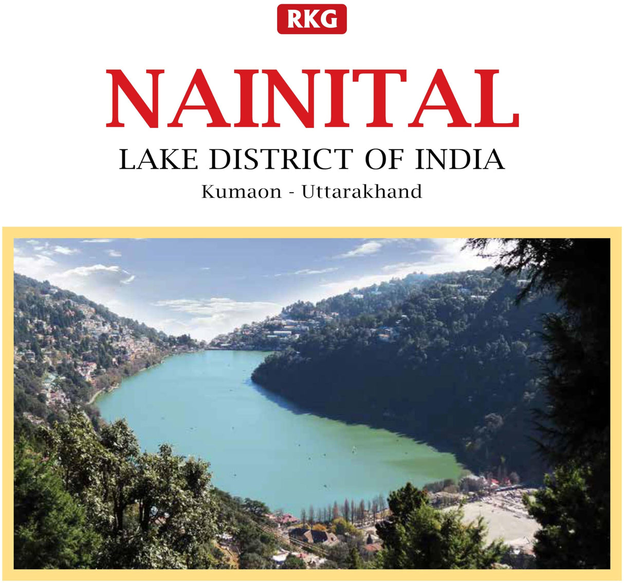 RKG Nainital Lake District of India (Kumaon-Uttarakhand) - Retail Maharaj