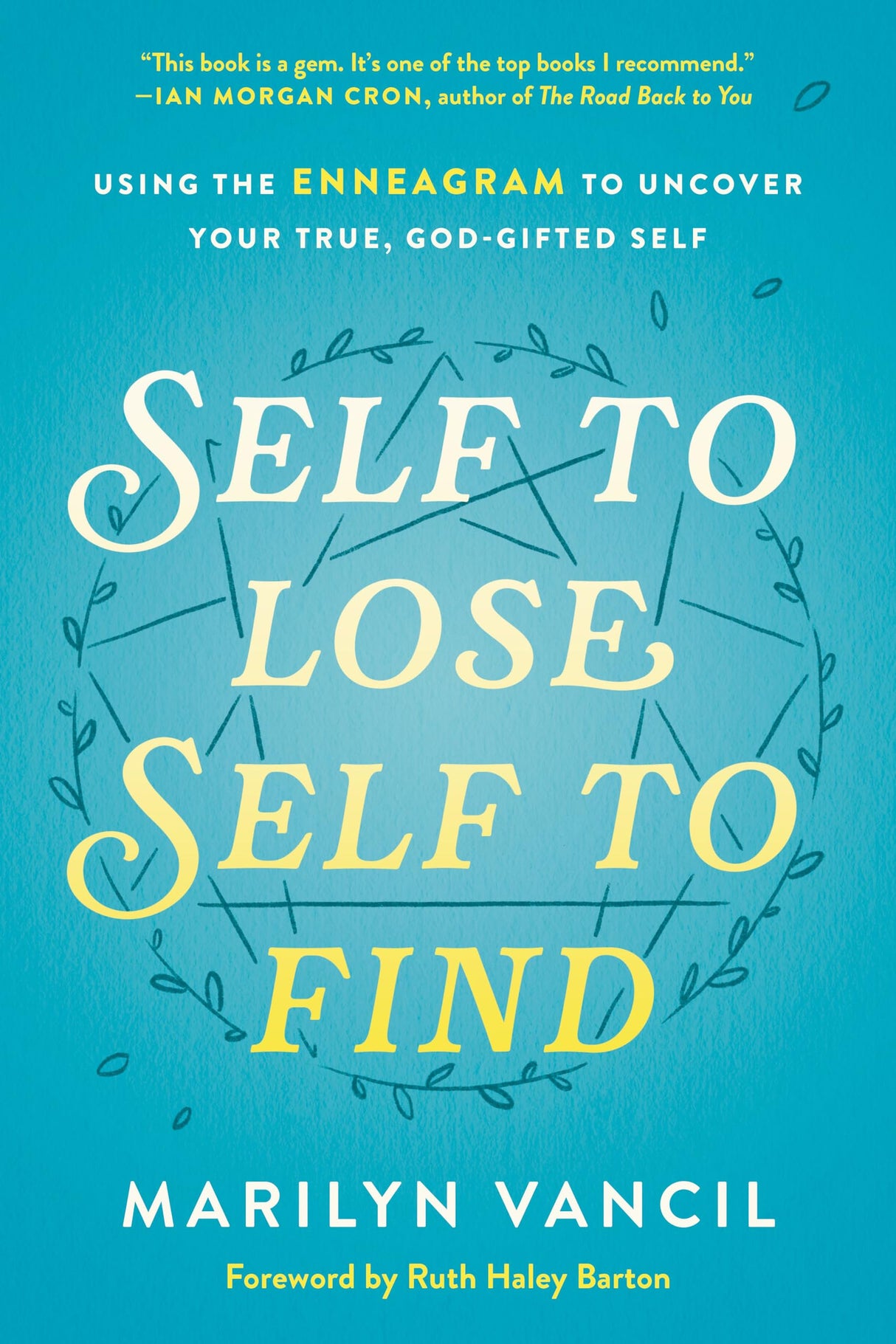 Self to Lose, Self to Find: Using the Enneagram to Uncover Your True, God-Gifted Self - Retail Maharaj