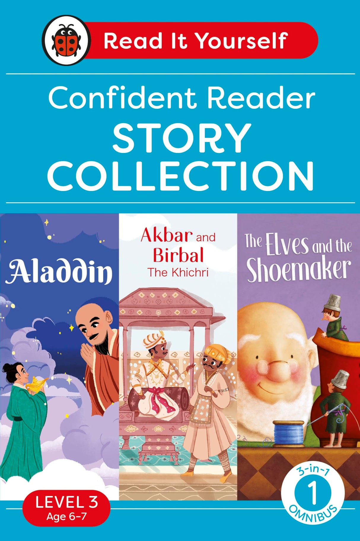 Read It Yourself with Ladybird Level 3 Book 1: Confident Reader Omnibus: 3-in-1 Story Collection (Aladdin, Akbar and Birbal The Khichari and The Elves and the Shoemaker) Ages 6-8 Years Old - Retail Maharaj