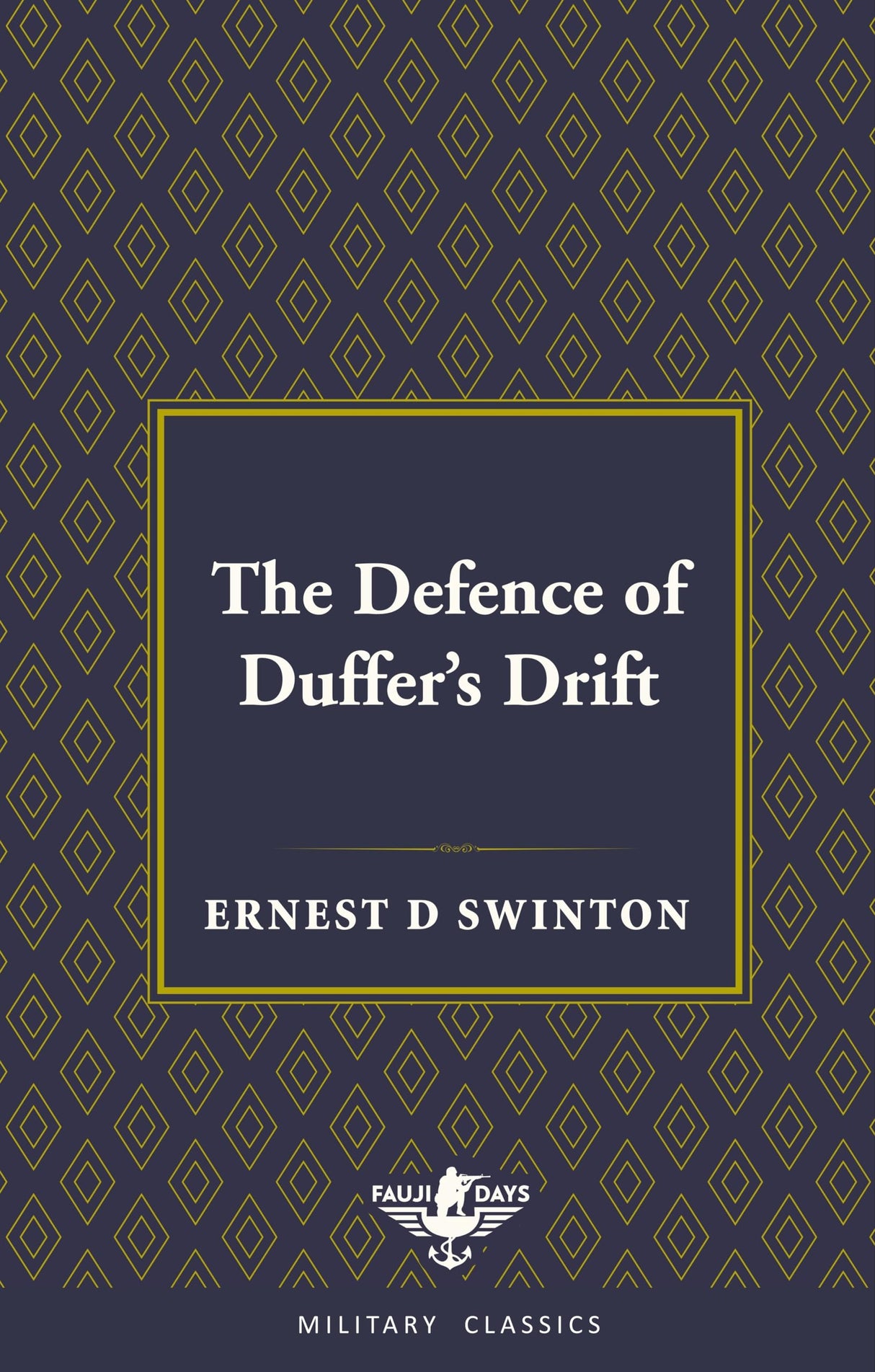 THE DEFENCE OF DUFFERS DRIFT (FAUJI DAYS MILITARY CLASSICS) - Retail Maharaj