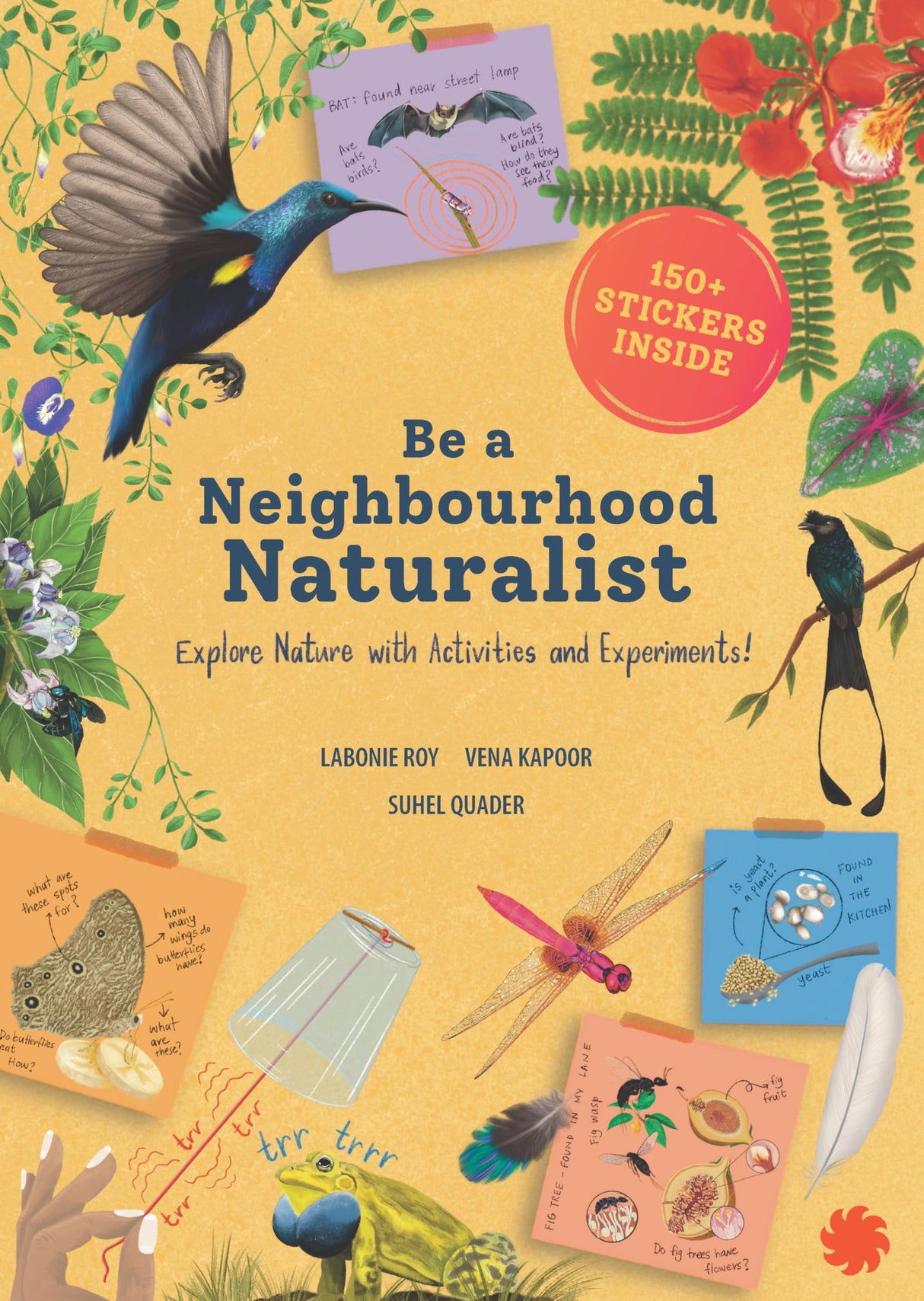 Be a Neighbourhood Naturalist : Explore Nature With Activities and Experiments - Retail Maharaj