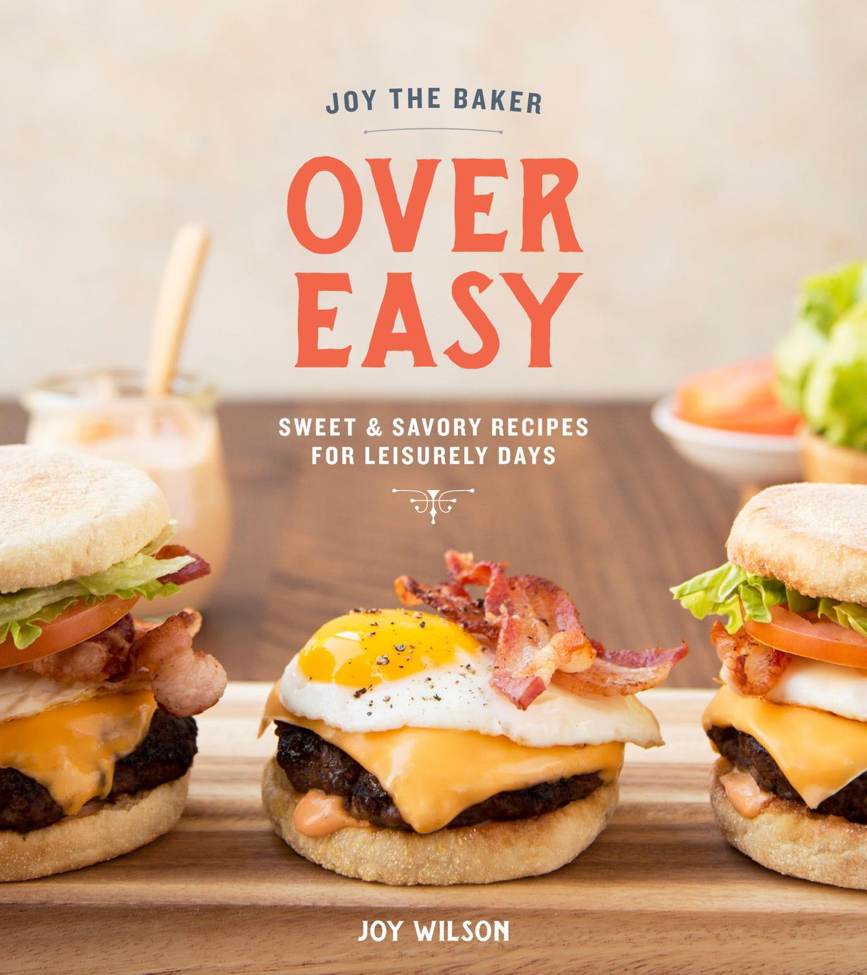 Joy the Baker Over Easy: Sweet and Savory Recipes for Leisurely Days: A Cookbook - Retail Maharaj