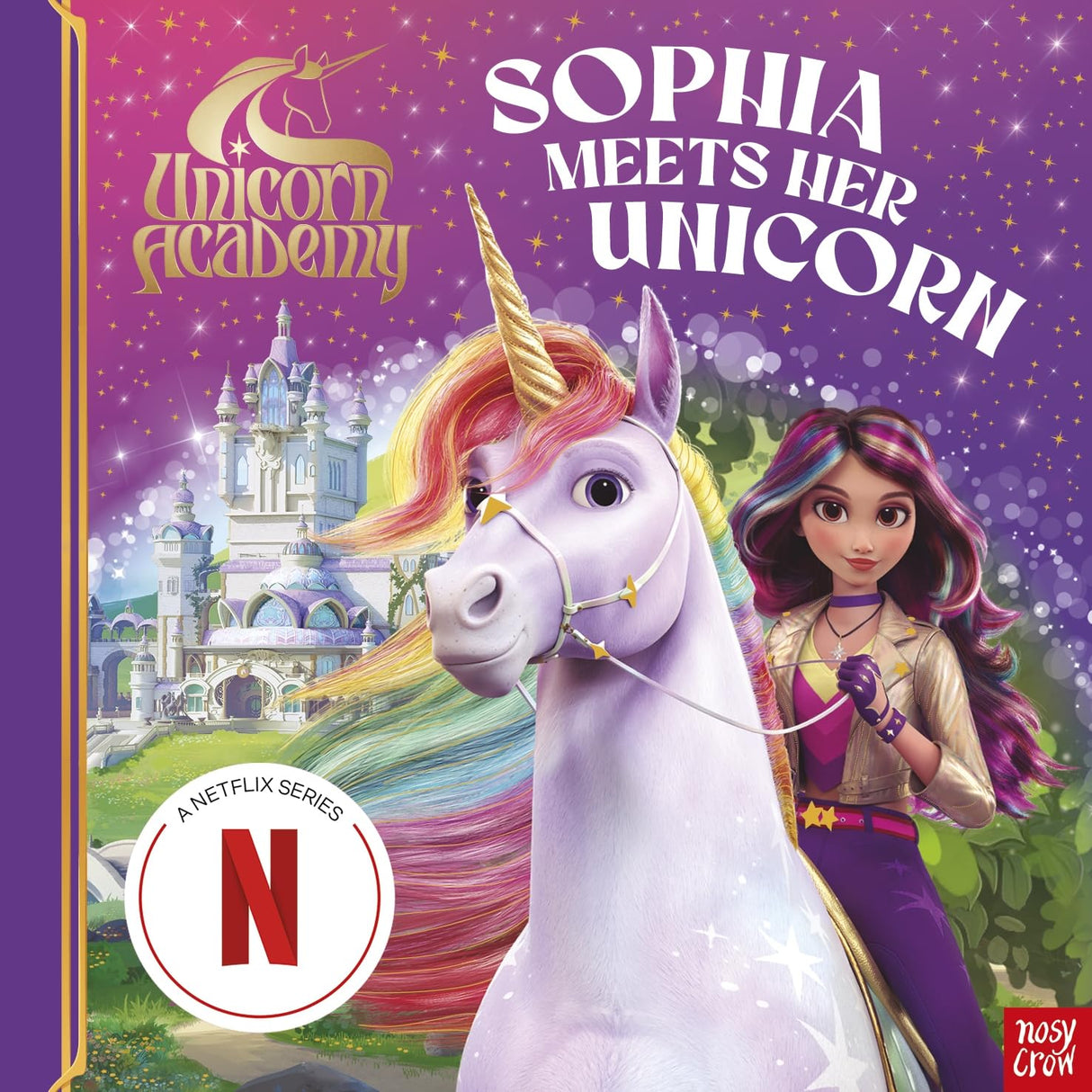 Unicorn Academy: Sophia Meets Her Unicorn: A magical storybook adventure (Unicorn Academy: TV tie-in titles) - Retail Maharaj