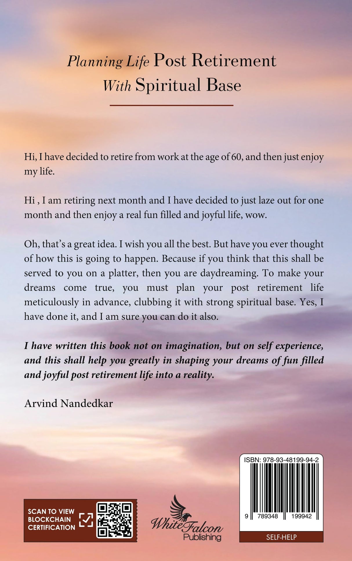 Planning Life Post Retirement With Spiritual Base - Lead a Joyful and Fun Filled Post Retirement Life. Book Written on Self Experience - Retail Maharaj