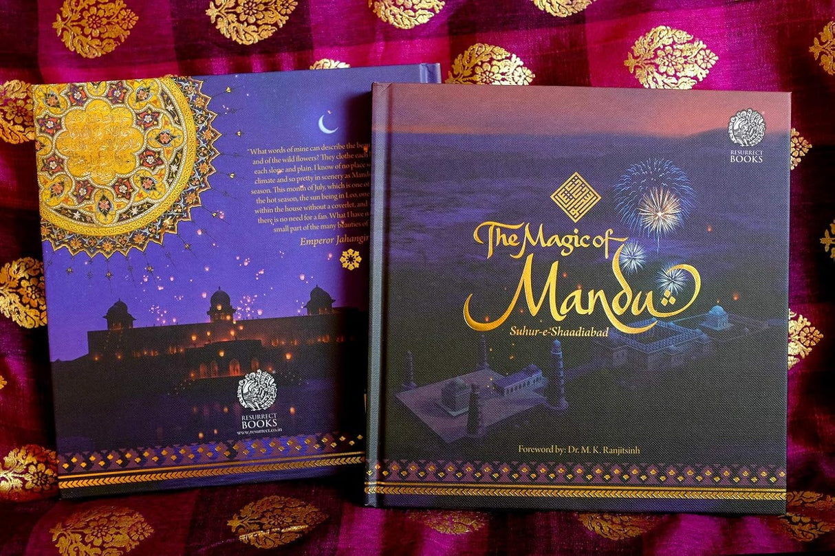 The Magic of Mandu – Suhur-e-Shaadiabad (The Medieval Metropolis of Malwa) - Retail Maharaj