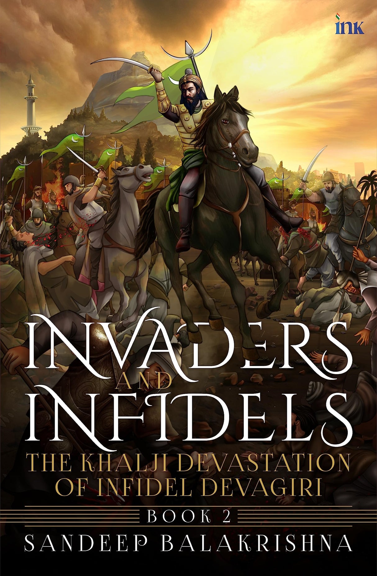 Invaders And Infidels: The Khalji Devastation of Infidel Devagiri (Book 2) - Retail Maharaj