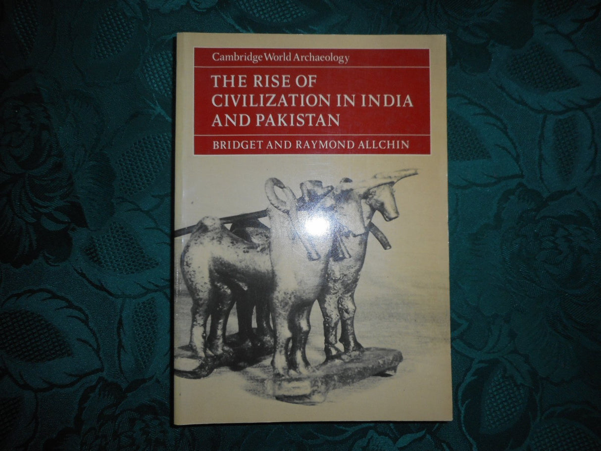 The Rise of Civilization in India and Pakistan (Cambridge World Archaeology) - Retail Maharaj