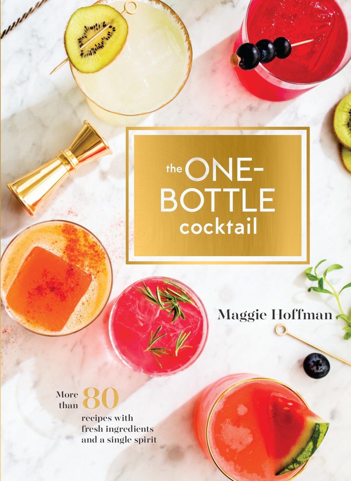 One-Bottle Cocktail: More than 80 Recipes with Fresh Ingredients and a Single Spirit - Retail Maharaj