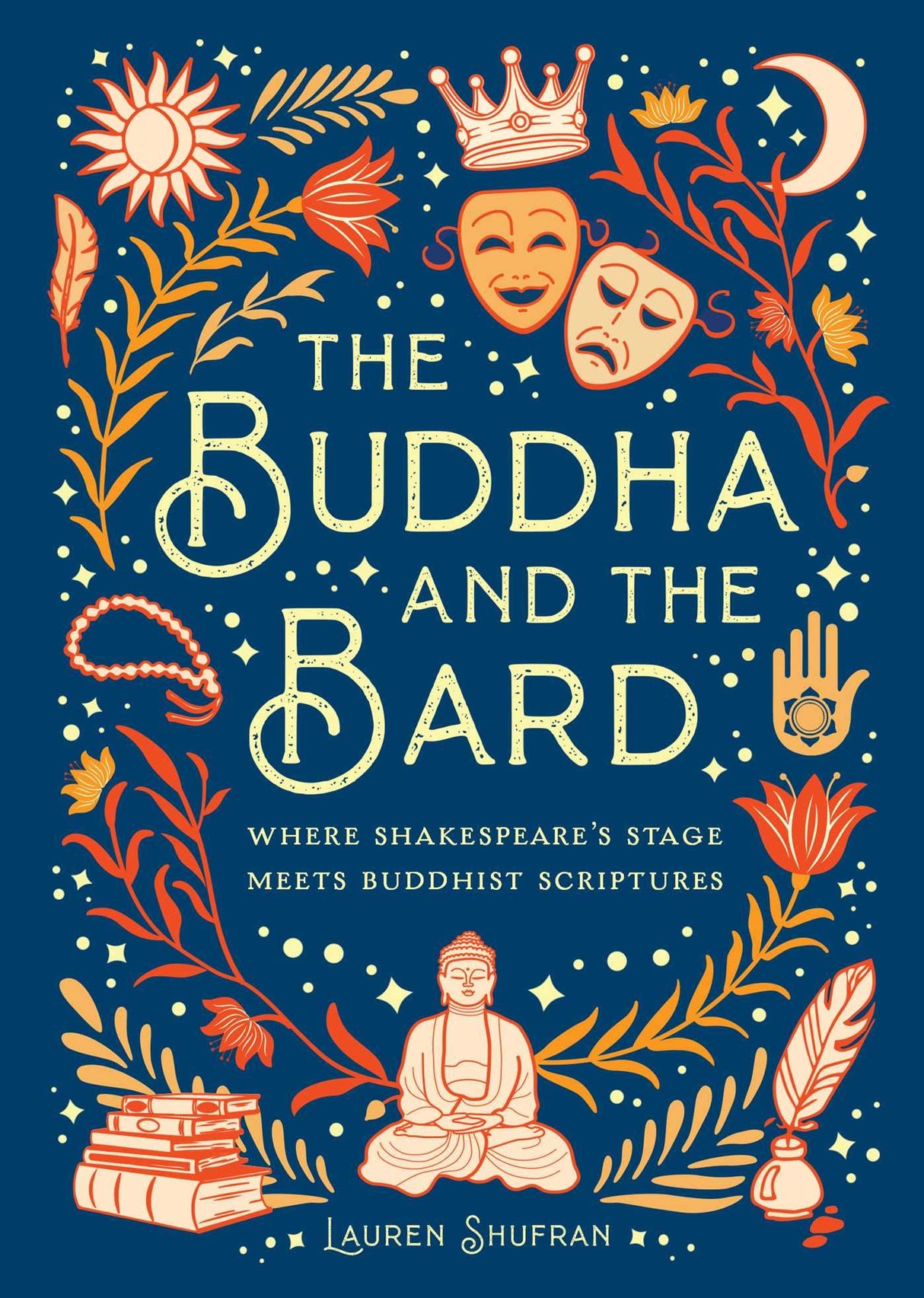 The Buddha and the Bard: Where Shakespeare's Stage Meets Buddhist Scriptures - Retail Maharaj
