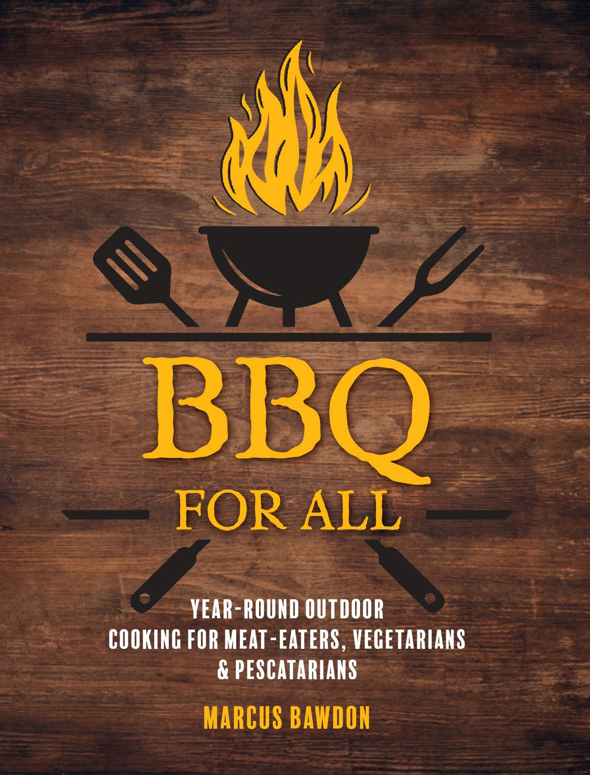 BBQ For All: Year-Round Outdoor Cooking for Meat-Eaters, Vegetarians & Pescatarians - Retail Maharaj